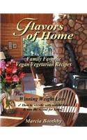 Flavors of Home: Family Favorite Vegan Vegetarian Recipes