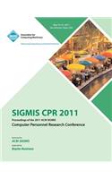 SIGMIS CPR 2011 Proceedings of the 2011 ACM SIGMIS Computer Personnel Research Conference