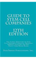 Guide to Stem Cell Companies - 12th Edition