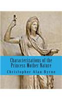 Characterizations of the Princess Mother Nature