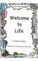 Welcome To Life