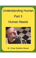 Understanding Human, Part 3, Human Needs