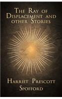 The Ray of Displacement and other Stories: (English)