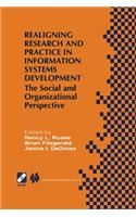 Realigning Research and Practice in Information Systems Development: The Social and Organizational Perspective