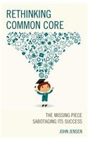 Rethinking Common Core: The Missing Piece Sabotaging its Success(English)