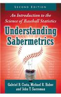 Understanding Sabermetrics: An Introduction to the Science of Baseball Statistics, 2d ed.