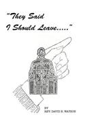 They Said I Should Leave