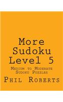 More Sudoku Level 5: Medium to Moderate Sudoku Puzzles