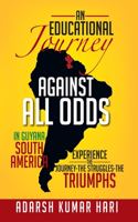 Educational Journey Against All Odds in Guyana South America