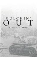 Gulchin' Out