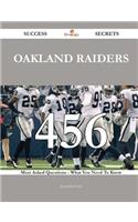 Oakland Raiders 456 Success Secrets - 456 Most Asked Questions On Oakland Raiders - What You Need To Know
