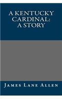 A Kentucky Cardinal: A Story