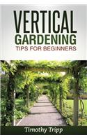 Vertical Gardening Tips For Beginners