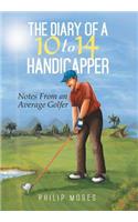 Diary of a 10 to 14 Handicapper