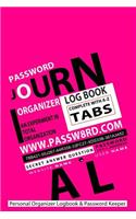 Password Journal: Your Personal Organizer Logbook & Password Keeper - Pink: An Experiment In Total Organization