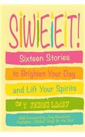 Sweet: Sixteen Short Stories to Brighten Your Day and Lift Your Spirits