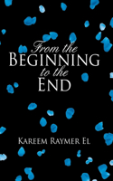 From the Beginning to the End