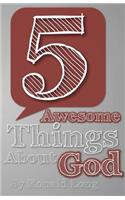 5 Awesome Things About God