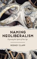 Naming Neoliberalism