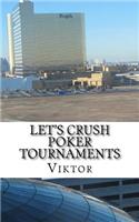 Let's Crush Poker Tournaments