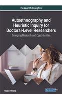 Autoethnography and Heuristic Inquiry for Doctoral-Level Researchers