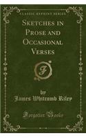 Sketches in Prose and Occasional Verses (Classic Reprint)