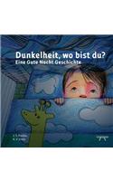 Dunkelheit, wo bist du?