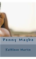 Penny Maybe