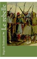 Le rebelle: (French)