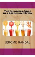 The Beginners Guide to a Green Juice Detox