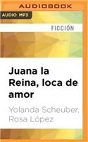 Juana La Reina, Loca de Amor (Narración En Castellano)