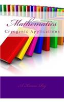 Mathematics: Cryogenic Applications