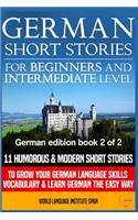German Short Stories for Beginners & Intermediate Level: 11 Humorous Short Stories to Grow Your German Language Skills, Vocabulary & Learn German the Easy Way