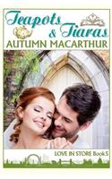 Teapots & Tiaras: A sweet and clean Christian romance in London and Cambridge