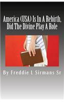 America (USA) Is In A Rebirth, Did The Divine Play A Role