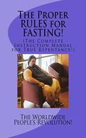 The Proper RULES for FASTING!: (The Complete Instruction Manual for True Repentance!)