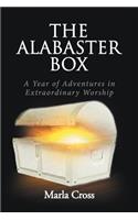 The Alabaster Box: A Year of Adventures in Extraordinary Worship