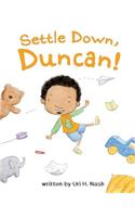 Settle Down Duncan