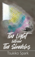 The Light Between The Shadows