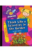 Think Like a Scientist in the Garden