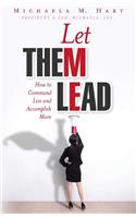 Let Them Lead: How to Command Less and Accomplish More(English)