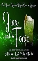 Jinx and Tonic Lib/E