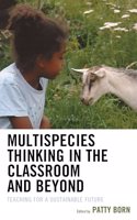 Multispecies Thinking in the Classroom and Beyond