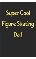 Super Cool Figure Skating Dad