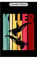 Composition Notebook: Killer Whale Orca Retro Vintage Men Women Gift Journal/Notebook Blank Lined Ruled 6x9 100 Pages