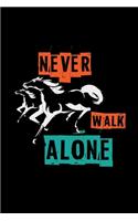 Never walk alone