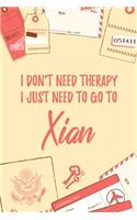 I Don't Need Therapy I Just Need To Go To Xian