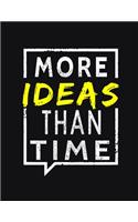 More Ideas Than Time