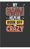 My Caravan Helps Me Burn Off The Crazy