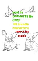 Sketch Book How To Draw: Gift Kids Children's Drawings Sketch Book Animals Step By Step 100 Pages